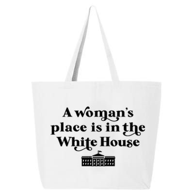 A WomanS Place White House Feminist Kamala Harris 2024 25L Jumbo Tote