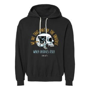 Alan Watts Quote Philosophy Spiritual Gift Universe Garment-Dyed Fleece Hoodie