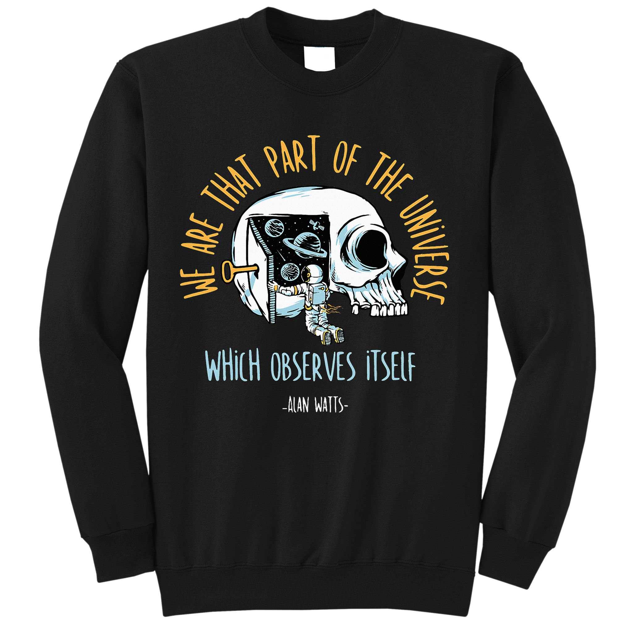 Alan Watts Quote Philosophy Spiritual Gift Universe Sweatshirt