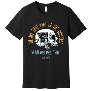 Alan Watts Quote Philosophy Spiritual Gift Universe Premium T-Shirt