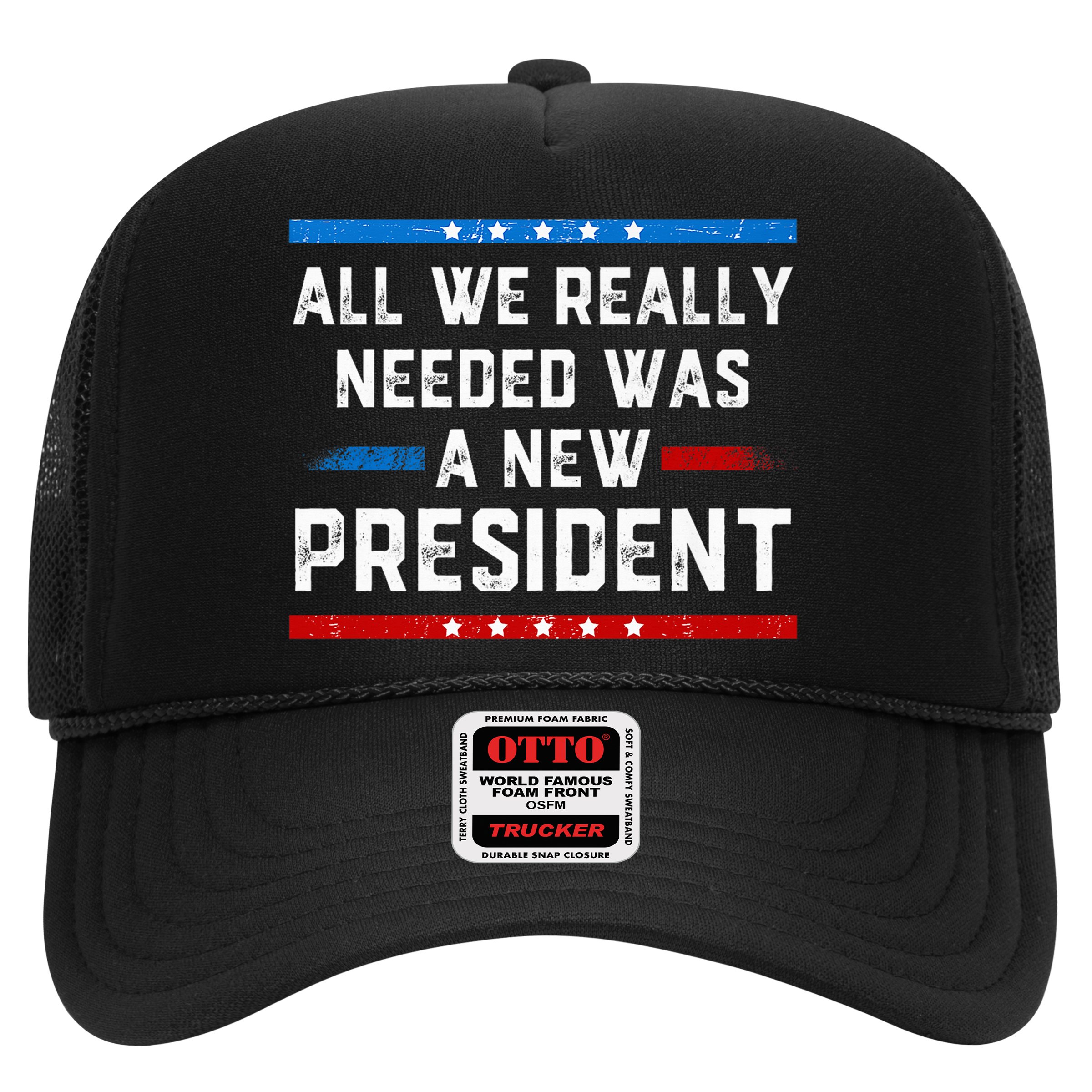 All We Really Needed Was A New President USA Hat