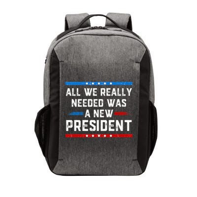 All We Really Needed Was A New President USA Vector Backpack