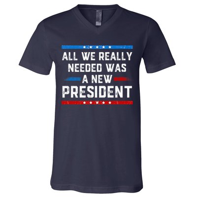 All We Really Needed Was A New President USA V-Neck T-Shirt