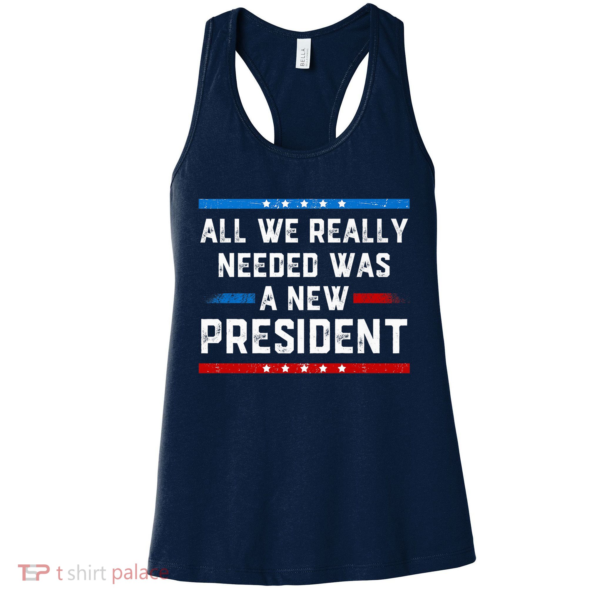 All We Really Needed Was A New President USA Womens Tank Top