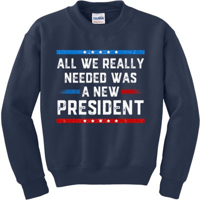 All We Really Needed Was A New President USA Kids Sweatshirt