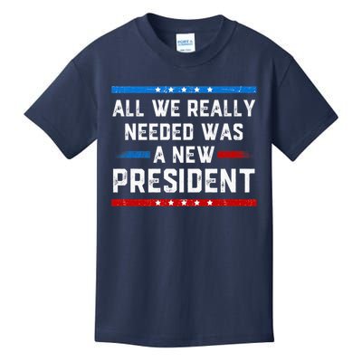 All We Really Needed Was A New President USA Kids T-Shirt