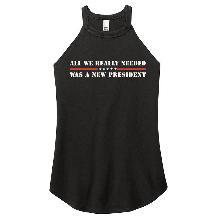 All We Really Needed Was A New President USA Women's Perfect Tri Rocker Tank