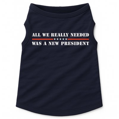 All We Really Needed Was A New President USA Doggie Tank