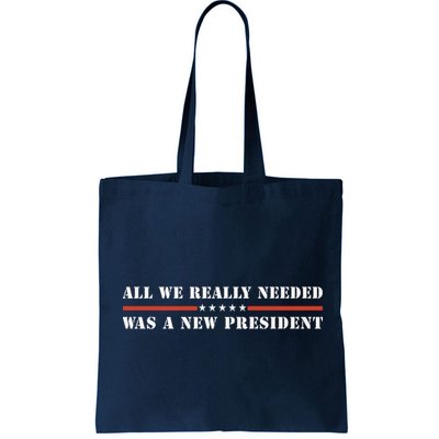 All We Really Needed Was A New President USA Bag