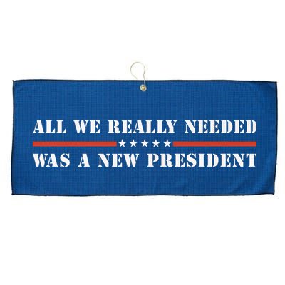 All We Really Needed Was A New President USA Large Microfiber Waffle Golf Towel
