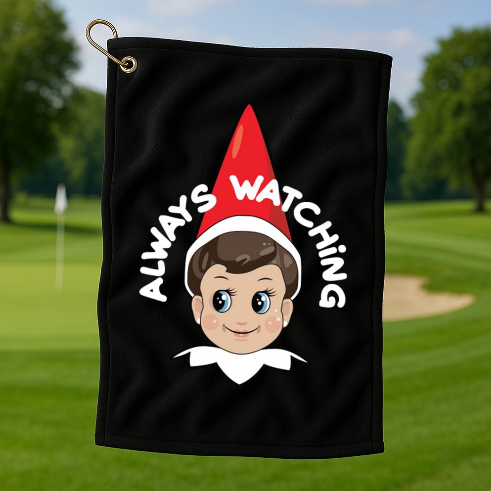 Always Watching Snitches Get Stitches Golf Towel