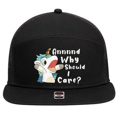 And Why Should I Care Funny Sarcastic Unicorn 7 Panel Mesh Trucker Snapback Hat