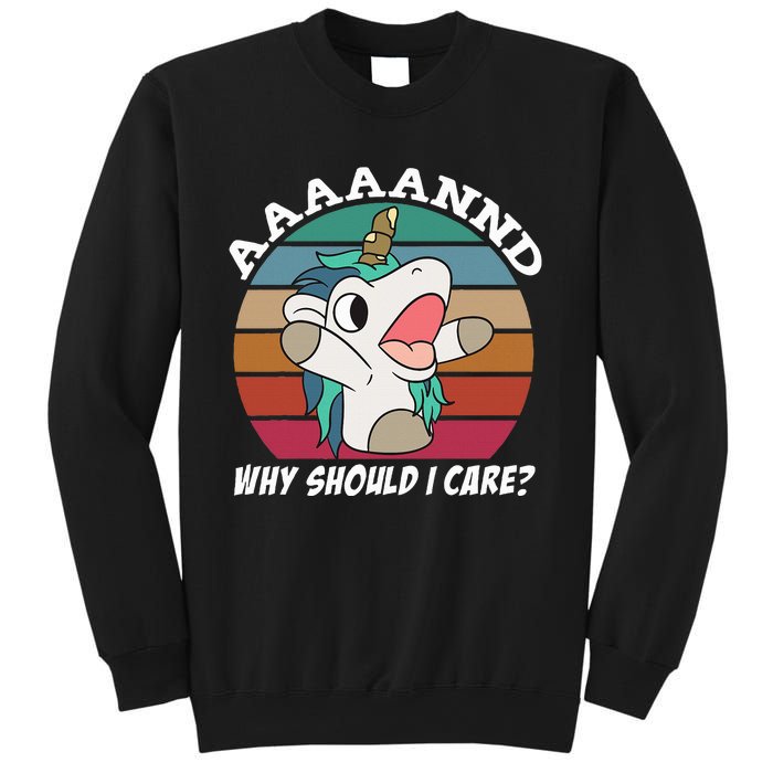 And Why Should I Care Funny Sarcastic Unicorn Sweatshirt