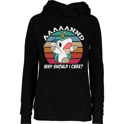 And Why Should I Care Funny Sarcastic Unicorn Womens Funnel Neck Pullover Hood