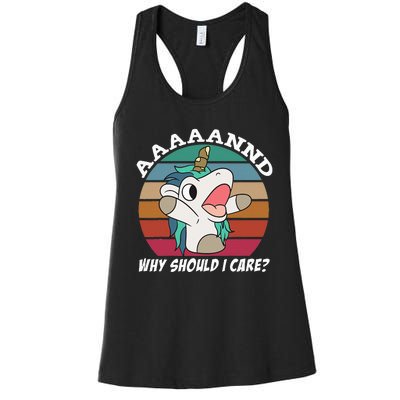 And Why Should I Care Funny Sarcastic Unicorn Women's Racerback Tank