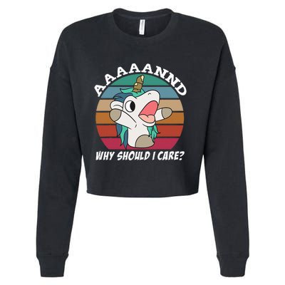 And Why Should I Care Funny Sarcastic Unicorn Cropped Pullover Crew