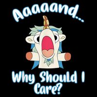 And Why Should I Care Sarcastic Unicorn Drawstring Bag