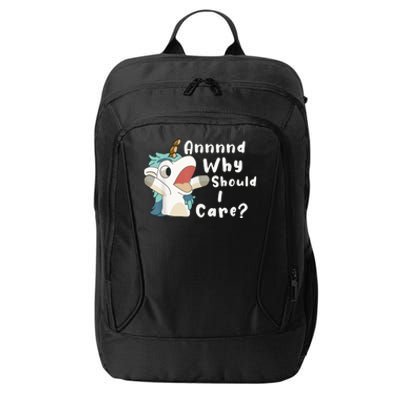 And Why Should I Care? Funny Sarcastic Unicorn City Backpack