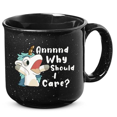 And Why Should I Care? Funny Sarcastic Unicorn 15oz Campfire Ceramic Mug