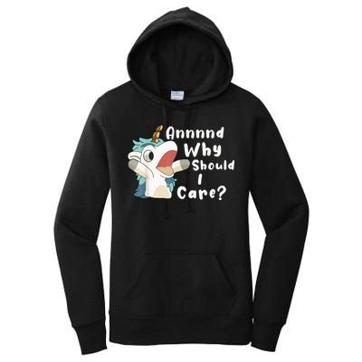And Why Should I Care? Funny Sarcastic Unicorn Women's Pullover Hoodie