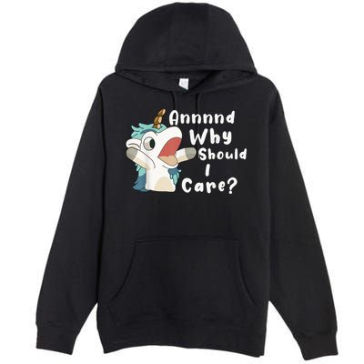 And Why Should I Care? Funny Sarcastic Unicorn Premium Pullover Hoodie