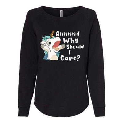 And Why Should I Care? Funny Sarcastic Unicorn Womens California Wash Sweatshirt