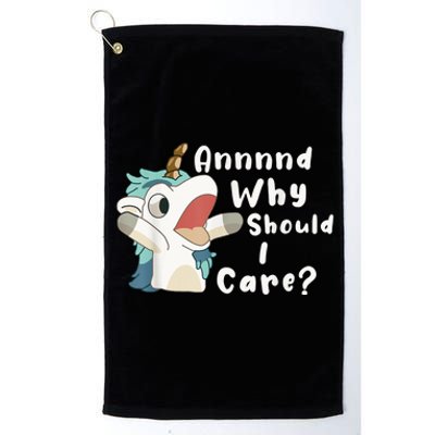 And Why Should I Care? Funny Sarcastic Unicorn Platinum Collection Golf Towel