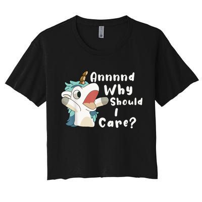 And Why Should I Care? Funny Sarcastic Unicorn Crop Top