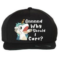 And Why Should I Care? Funny Sarcastic Unicorn Wool Snapback Cap