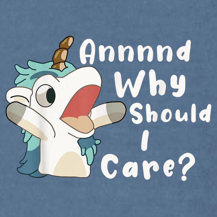 And Why Should I Care? Funny Sarcastic Unicorn Garment-Dyed Sweatshirt