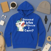 And Why Should I Care? Funny Sarcastic Unicorn Hoodie