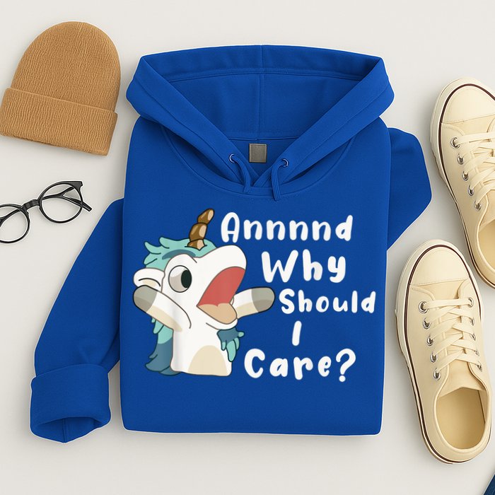 And Why Should I Care? Funny Sarcastic Unicorn Hoodie