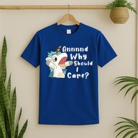 And Why Should I Care? Funny Sarcastic Unicorn T-Shirt