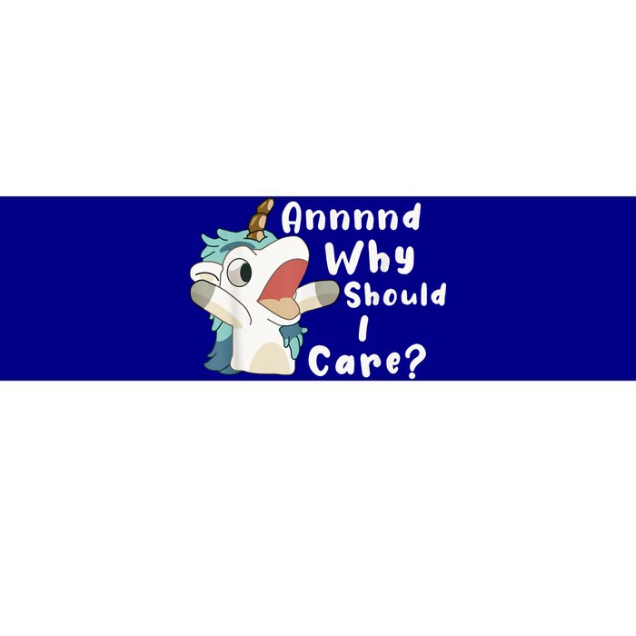 And Why Should I Care? Funny Sarcastic Unicorn Bumper Sticker