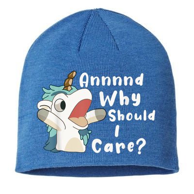 And Why Should I Care? Funny Sarcastic Unicorn Sustainable Beanie