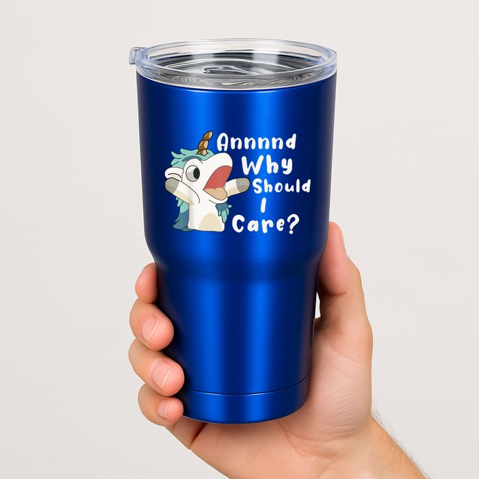 And Why Should I Care? Funny Sarcastic Unicorn Tumbler