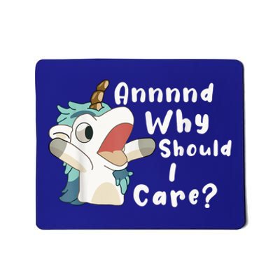 And Why Should I Care? Funny Sarcastic Unicorn Mousepad