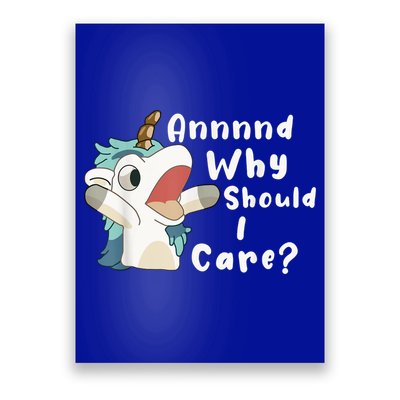 And Why Should I Care? Funny Sarcastic Unicorn Poster