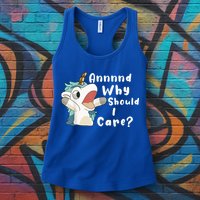 And Why Should I Care? Funny Sarcastic Unicorn Womens Tank Top