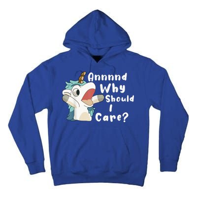And Why Should I Care? Funny Sarcastic Unicorn Tall Hoodie