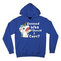 And Why Should I Care? Funny Sarcastic Unicorn Tall Hoodie