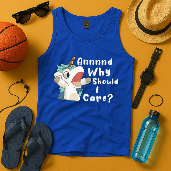 And Why Should I Care? Funny Sarcastic Unicorn Tank Top