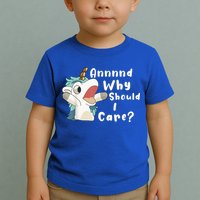 And Why Should I Care? Funny Sarcastic Unicorn Toddler T-Shirt