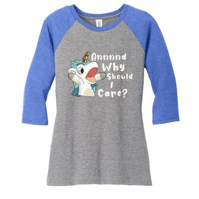 And Why Should I Care? Funny Sarcastic Unicorn Women's Tri-Blend 3/4-Sleeve Raglan Shirt