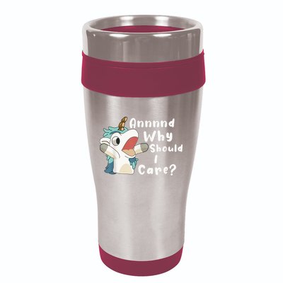And Why Should I Care? Funny Sarcastic Unicorn 16oz Travel Tumbler