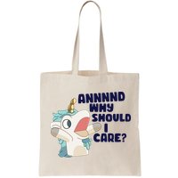 And Why Should I Care Funny Unicorn Bag