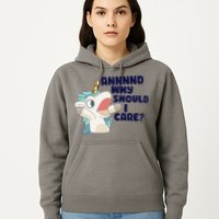 And Why Should I Care Funny Unicorn Hoodie