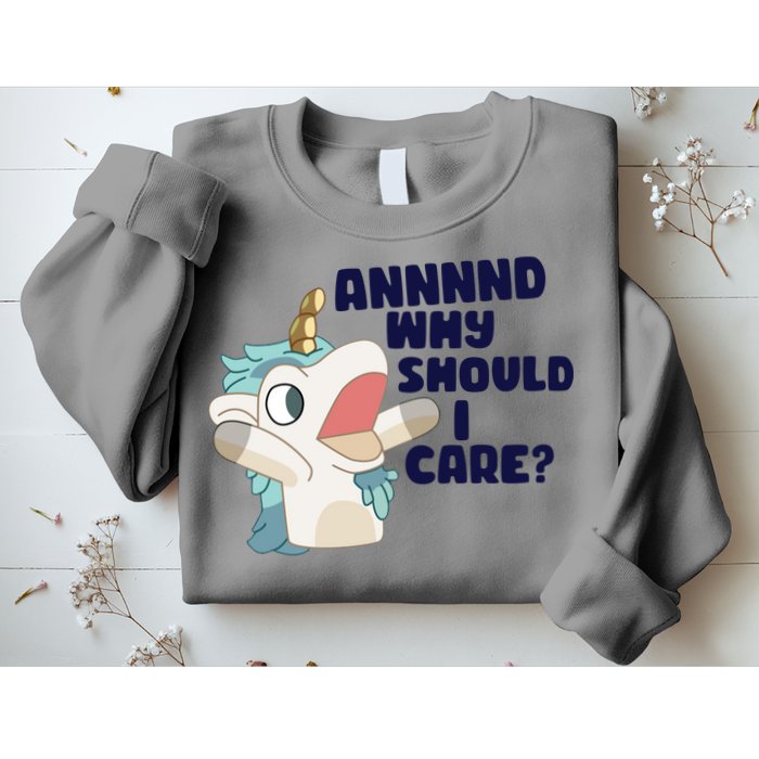 And Why Should I Care Funny Unicorn Sweatshirt