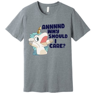 And Why Should I Care Funny Unicorn Premium T-Shirt