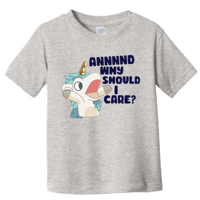 And Why Should I Care Funny Unicorn Toddler T-Shirt